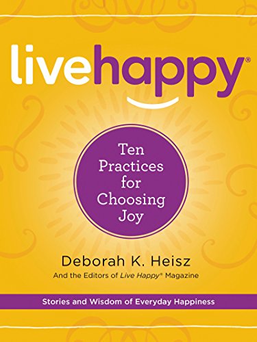 Live Happy: Ten Practices for Choosing Joy (English Edition)
